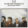 U2-AnotherTimeAnotherPlace-TheEarlyDemos-Front1.jpg
