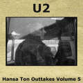 U2-HansaTonOuttakesVol5-Front.jpg